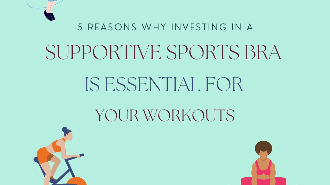 5 Reasons Why a Supportive Sports Bra is Essential for Your Workouts